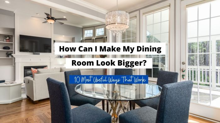 How to make small dining room look bigger